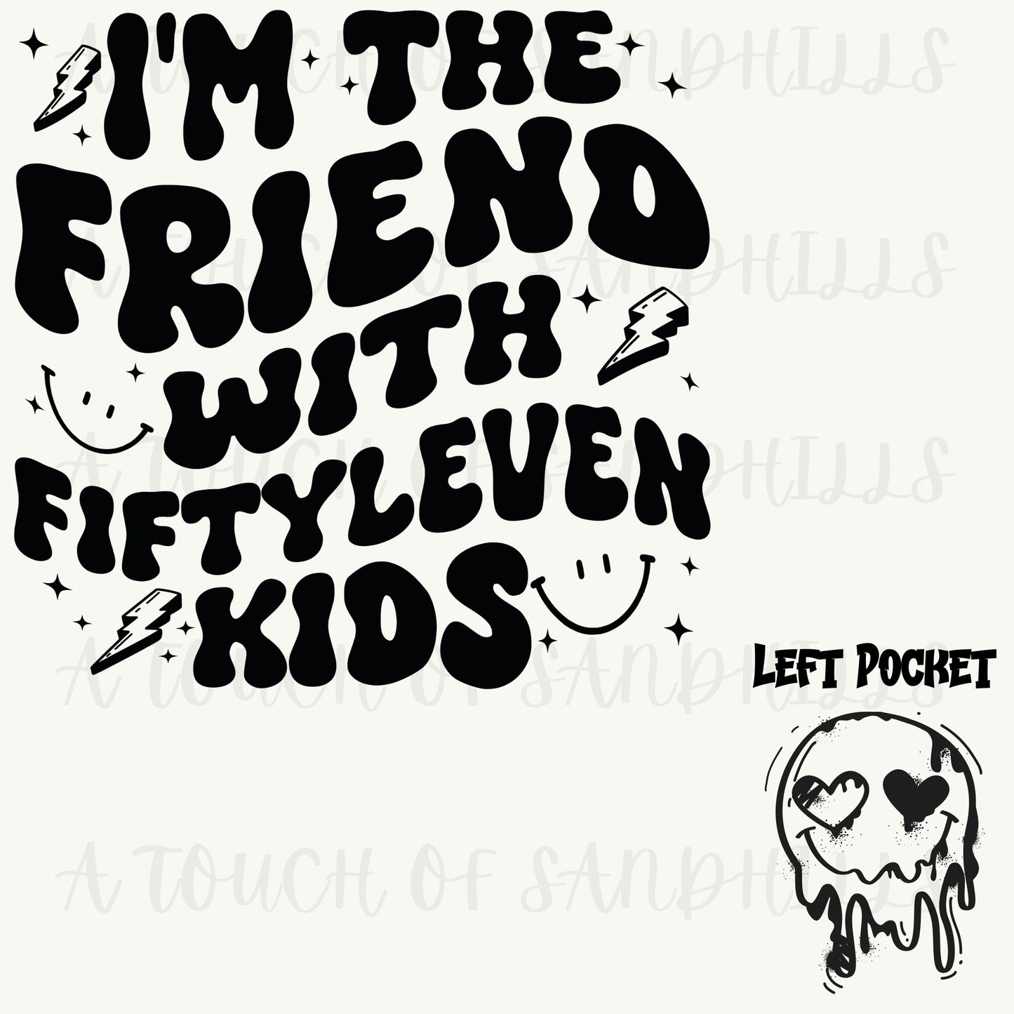 I`m The Friend With Fiftyleven Kids