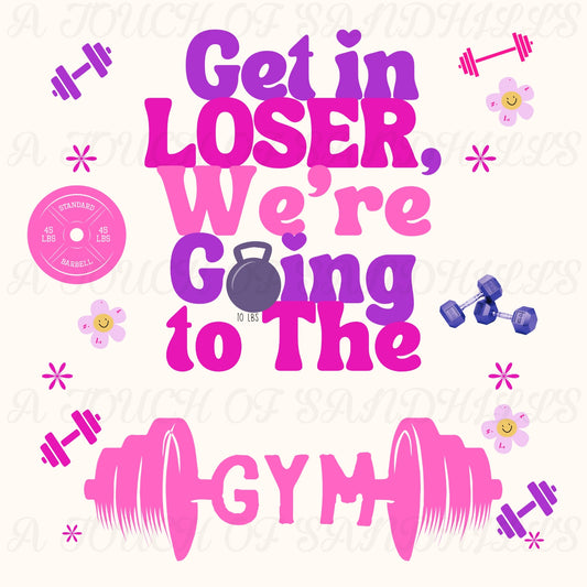 Get In Loser - Gym