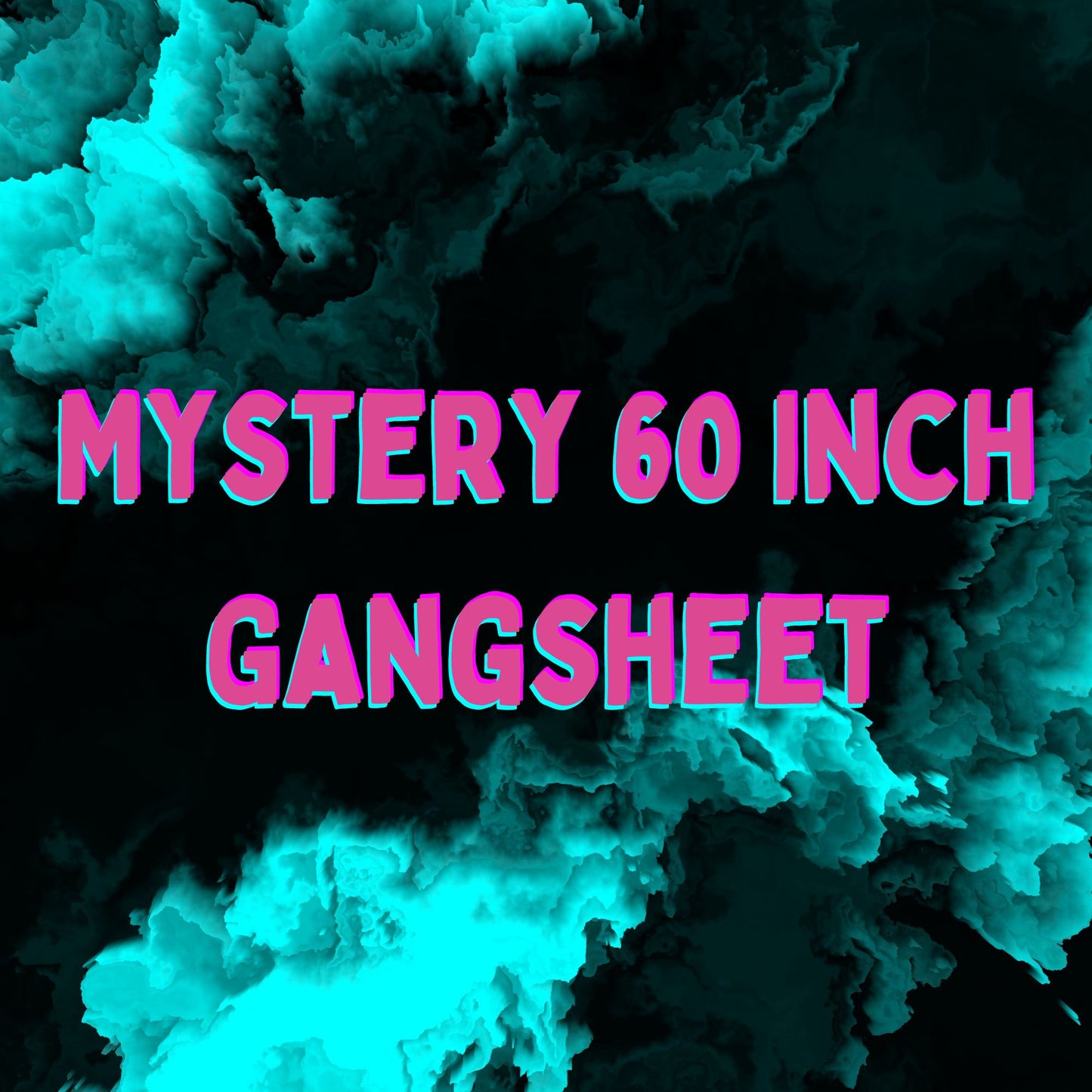 Mystery 60in Gangsheet